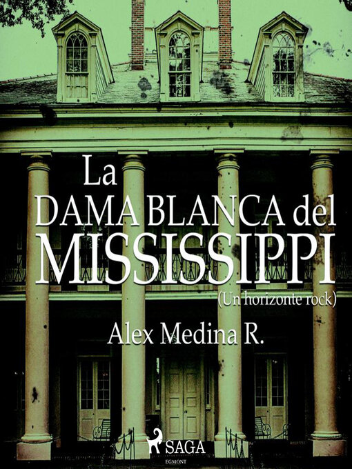 Title details for La dama blanca del Mississippi by Alejandro Medina - Available